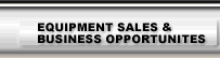Equipment Sales and Business Opportunities